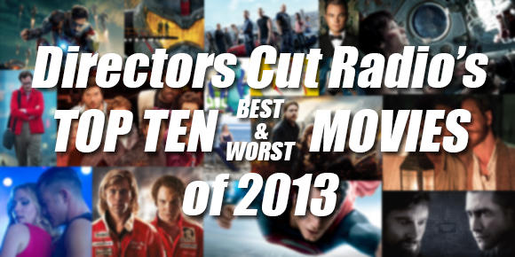 The Top Ten Best and Worst Movies of 2013